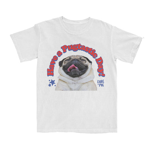 Have a Pugtastic Day T-Shirt